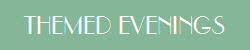 THEMED EVENINGS