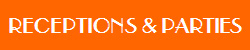 RECEPTIONS & PARTIES